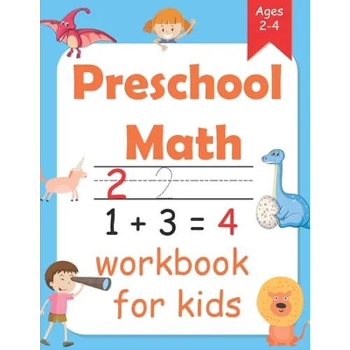 Preschool Math Workbook for kids ages 2 - 4: maths for toddlers with Number Tracing and Matching Activities for 2, 3 and 4 year