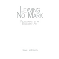 Leaving No Mark: Prolegomena to an Evanescent Art
