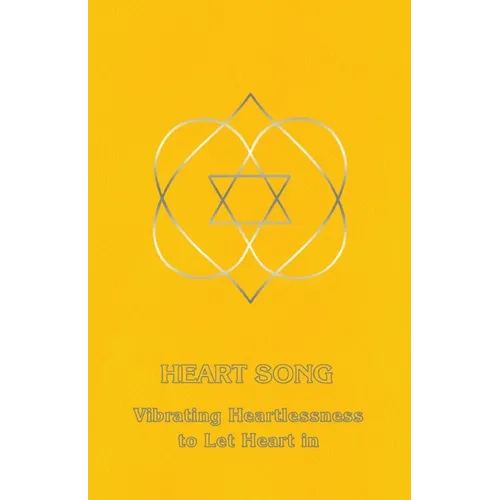 Heart Song: Vibrating Heartlessness to Let Heart In