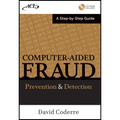 Computer Aided Fraud Prevention and Detection: A Step by Step Guide [With CDROM]