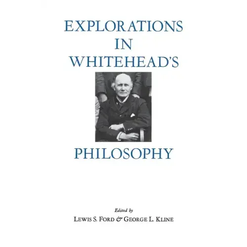 Explorations in Whitehead's Philosophy