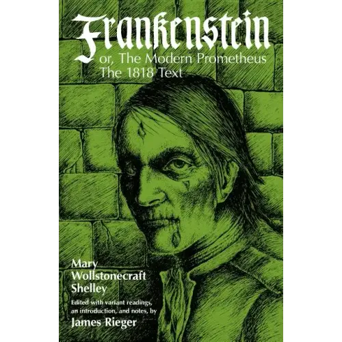 Frankenstein, or the Modern Prometheus: The 1818 Text