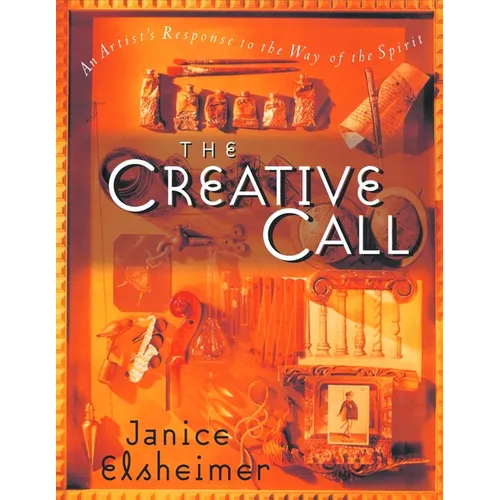 The Creative Call: An Artist's Response to the Way of the Spirit