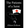 The Patients of a Saint: A Nurses Story