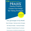 PRAXIS General Science Content Knowledge - Test Taking Strategies: PRAXIS 5435 - Free Online Tutoring - New 2020 Edition - The latest strategies to pa