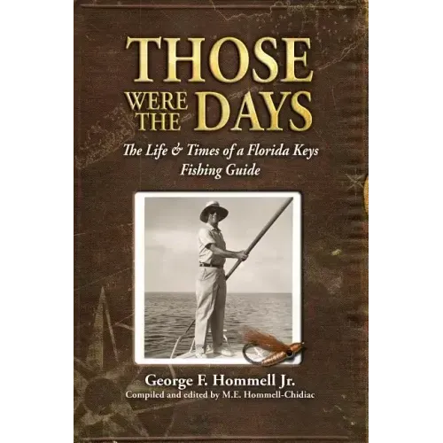 Those Were The Days: The Life & Times of a Florida Keys Fishing Guide