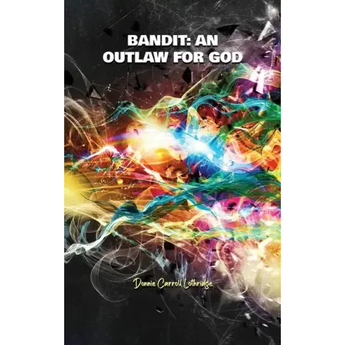 Bandit: an Outlaw for God