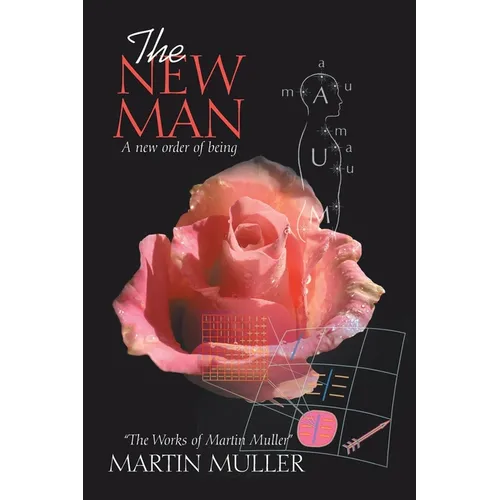The New Man: A new order of being