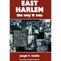 East Harlem, the Way It Was