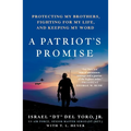 A Patriot's Promise: Protecting My Brothers, Fighting for My Life, and Keeping My Word