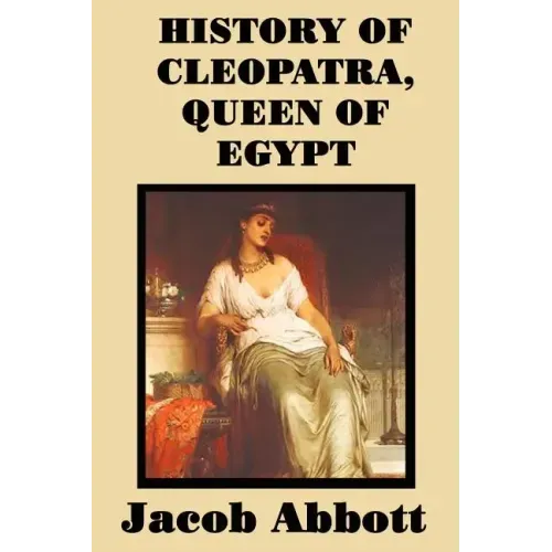 History of Cleopatra, Queen of Egypt