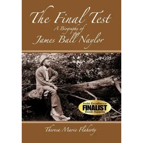 The Final Test - A Biography of James Ball Naylor