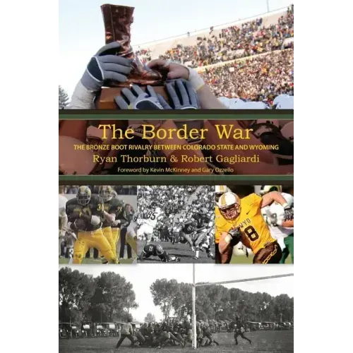 The Border War: The Bronze Boot Rivalry Between Colorado State and Wyoming