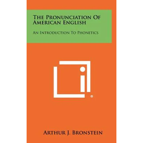 The Pronunciation Of American English: An Introduction To Phonetics