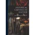 Historical Carvings in Leather
