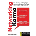 Networking Karma: How Today's Cutting Edge Networking Trends Can Help You Connect and Conquer