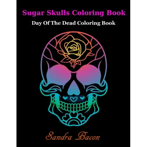 Sugar Skulls ColoringBook: Dead of the Dead Coloring Book