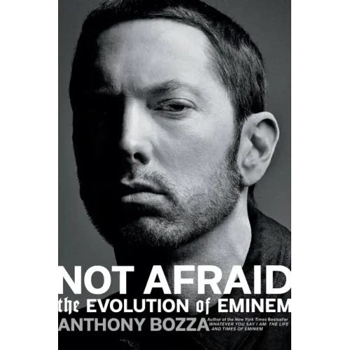 Not Afraid: The Evolution of Eminem
