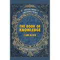 The Book of Knowledge: I Am Alien