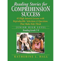 Reading Stories for Comprehension Success Junior High Level; Reading Level 7-9: 45 High-Interest Lessons with Reproducible Selections & Questions That