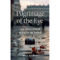 Pilgrimage of the Eye: An Analogue Month in Paris