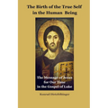 The Birth of the True Self in the Human Being