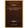 Occultism Simplified or the Mystic Thesaurus