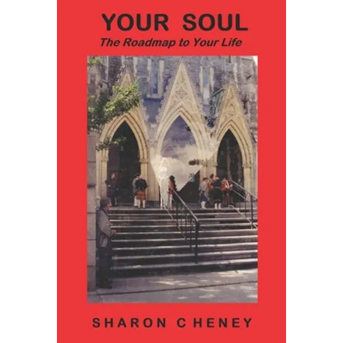 Your Soul: The Road Map to Your Life