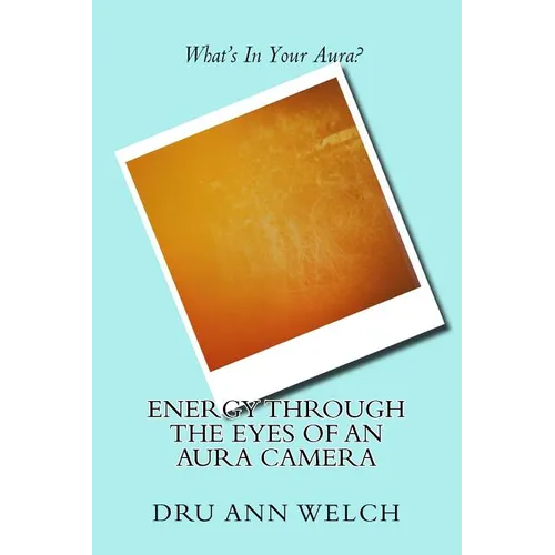 Energy Through the Eyes of an Aura Camera