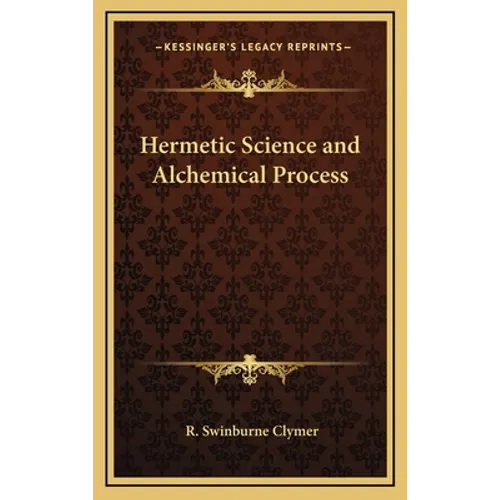 Hermetic Science and Alchemical Process