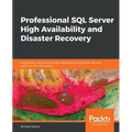Professional SQL Server High Availability and Disaster Recovery