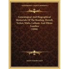 Genealogical And Biographical Memorials Of The Reading, Howell, Yerkes, Watts, Latham, And Elkins Families (1898)