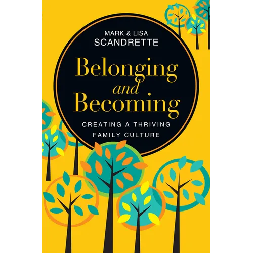 Belonging and Becoming: Creating a Thriving Family Culture