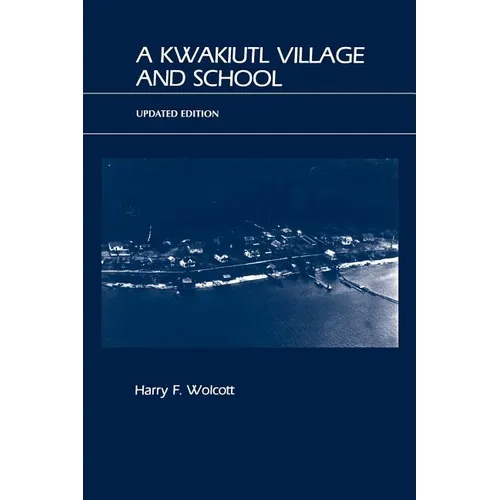 A Kwakiutl Village and School