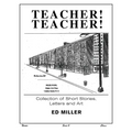 Teacher! Teacher!: Collection of Short Stories, Letters and Art