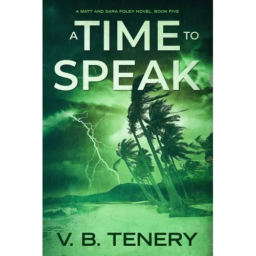 A Time To Speak: A Matt and Sara Foley Novel