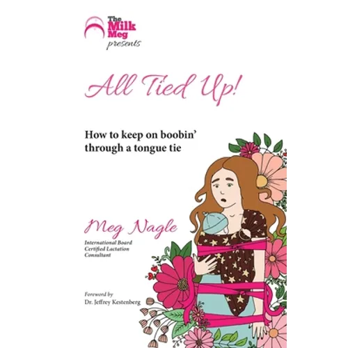 All Tied Up!: How To Keep On Boobin' Through A Tongue Tie