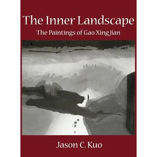 The Inner Landscape: The Paintings of Gao Xingjian