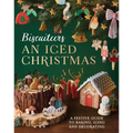 An Iced Christmas: The Biscuiteers Festive Guide to Baking, Icing and Decorating