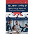 Transparent Leadership: Bridging the Trust Gap Between Senior Executives and Middle Managers
