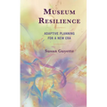 Museum Resilience: Adaptive Planning for a New Era