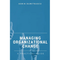 Managing Organizational Change: A Practical Guide