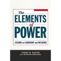 The Elements of Power: Lessons on Leadership and Influence