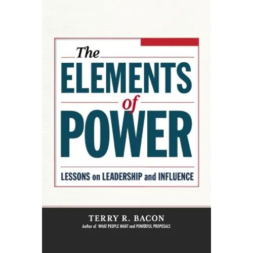 The Elements of Power: Lessons on Leadership and Influence