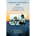 Cherokee Descendants West Volume III (N-Z): An Index to the Guion Miller Applications