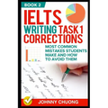 Ielts Writing Task 1 Corrections: Most Common Mistakes Students Make and How to Avoid Them (Book 2)