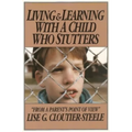 Living & Learning with a Child Who Stutters: From a Parent's Point of View