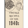 Vintage Recipes of the 1940s