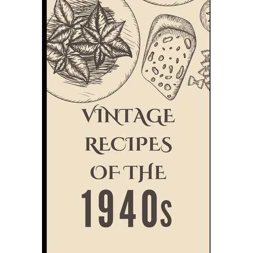 Vintage Recipes of the 1940s