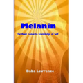 Melanin: The Basic Guide to Knowledge of Self